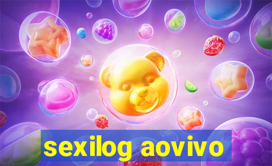 sexilog aovivo